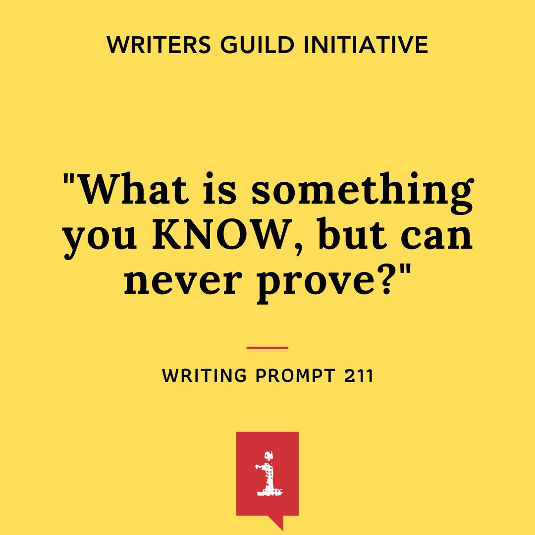 "What is something you KNOW, but can never prove?"