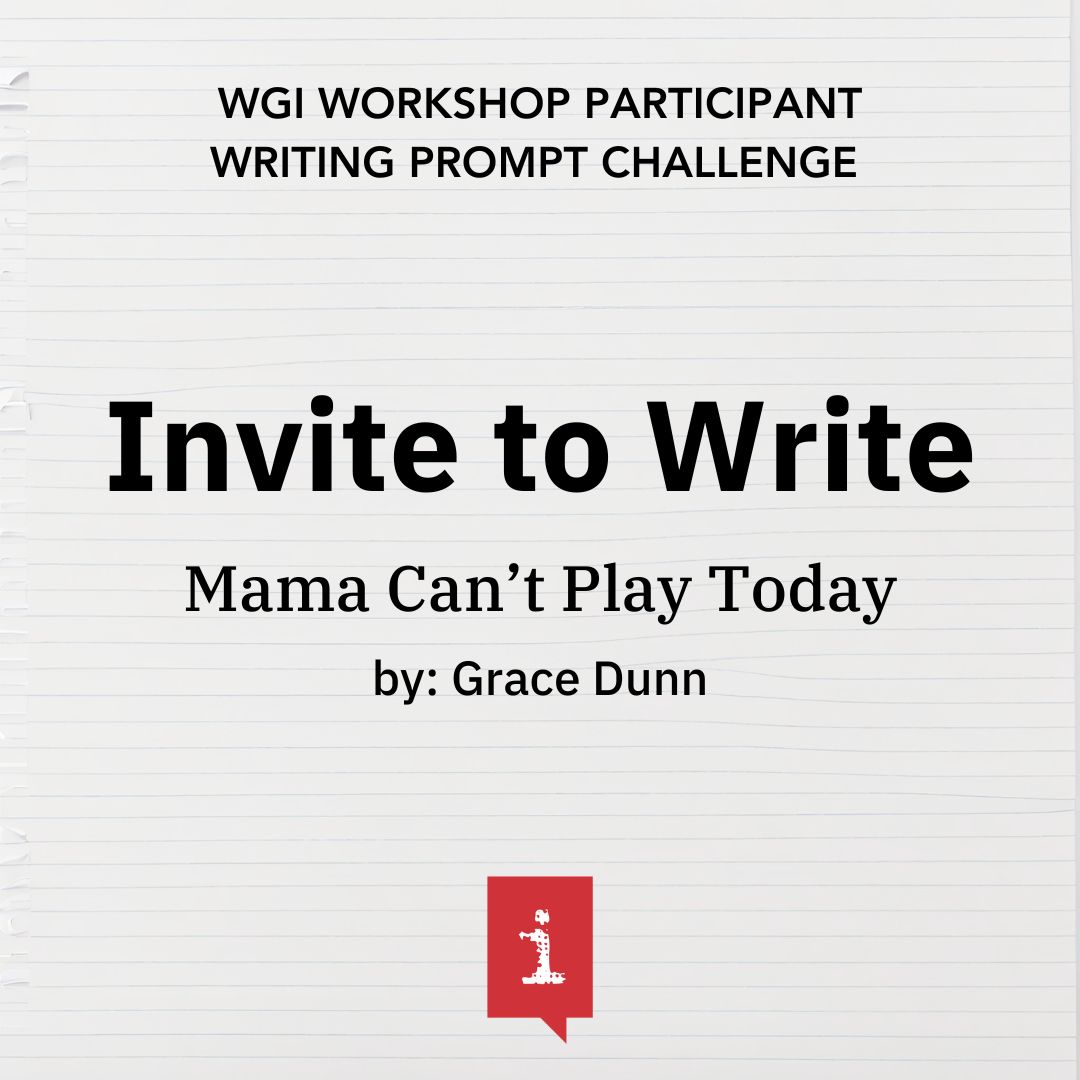 Mama Can't Play Today by Grace Dunn