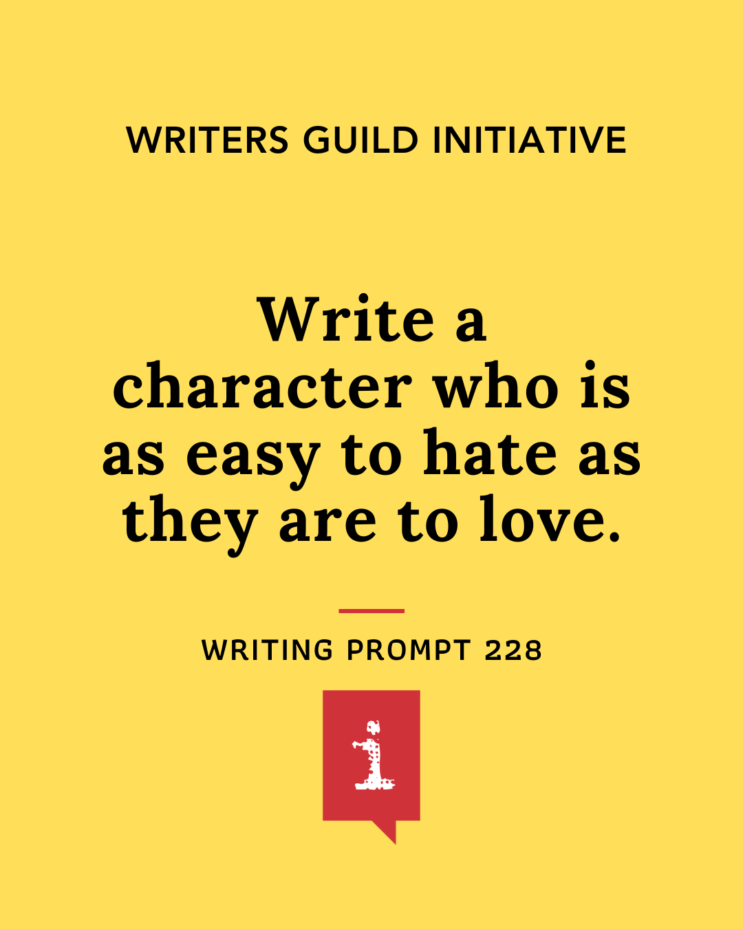 Write a character who is as easy to hate as they are to love.