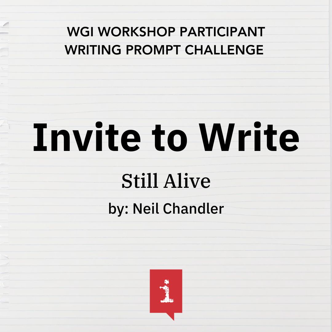 Invite to Write: Still Alive by Neil Chandler