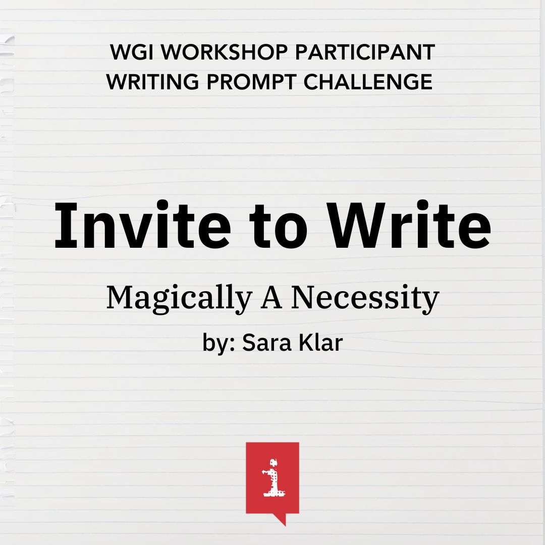Invite to Write: Magically A Necessity by Sara Klar