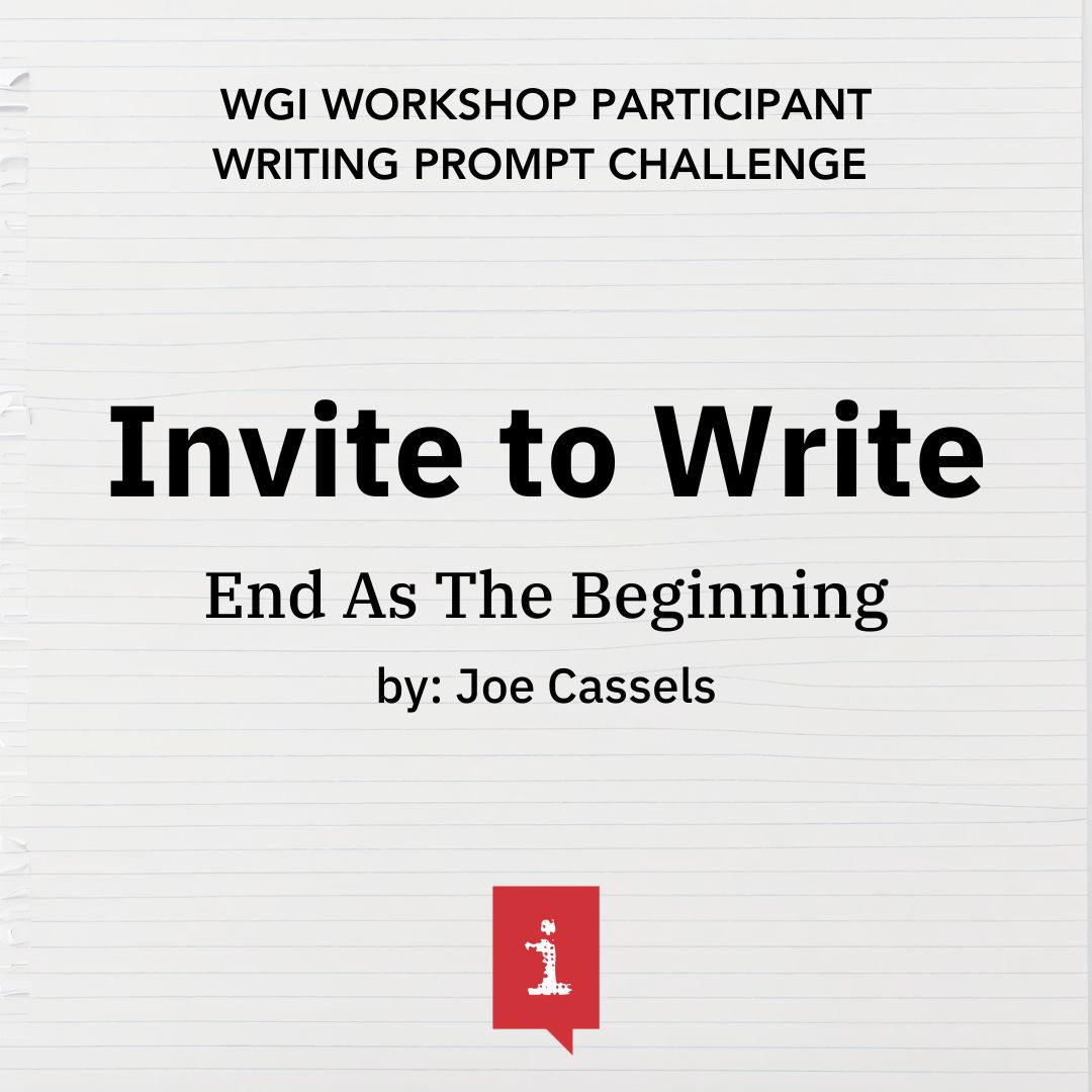 Invite to Write: End As The Beginning by Joe Cassels