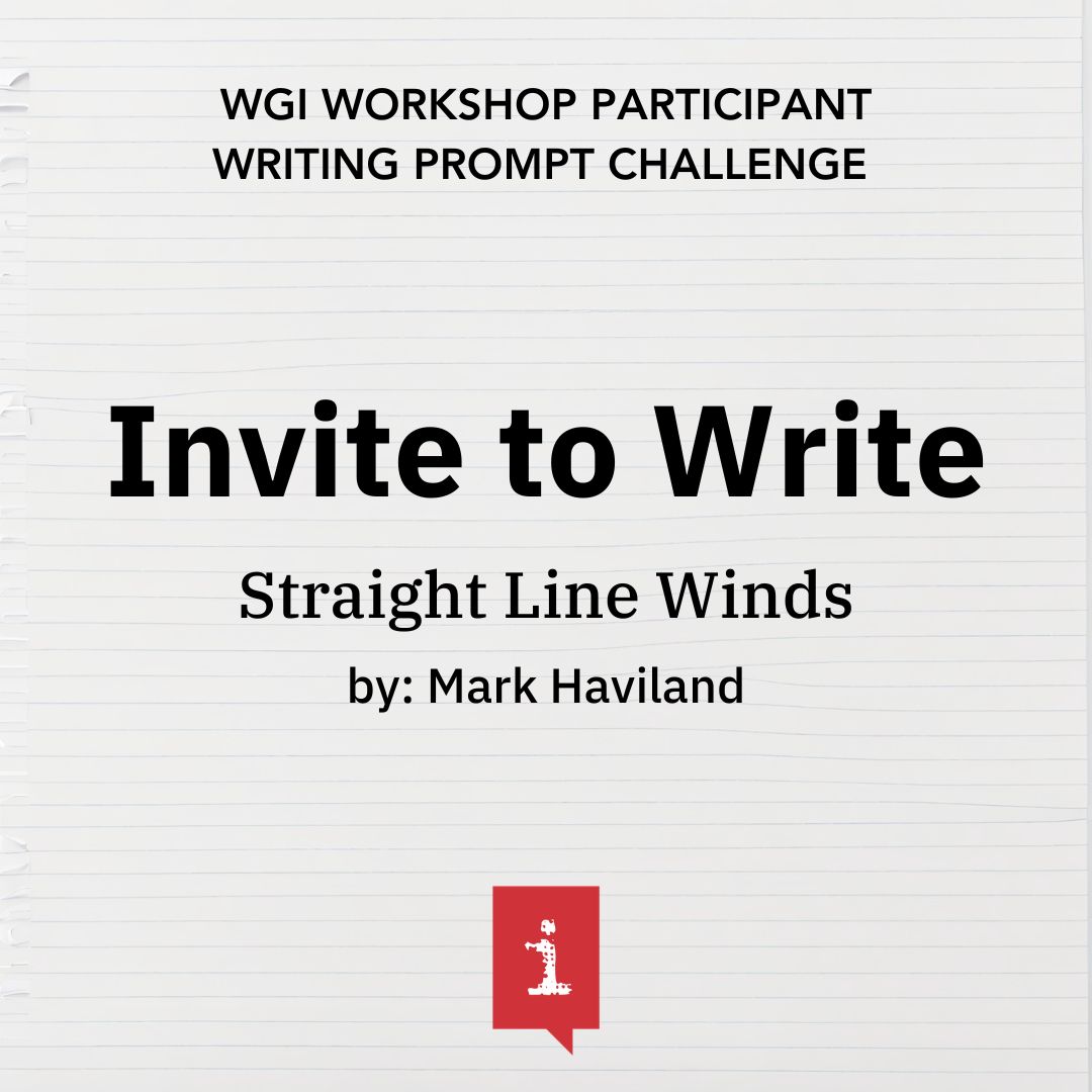 Invite to Write: Straight Line Winds by Mark Haviland